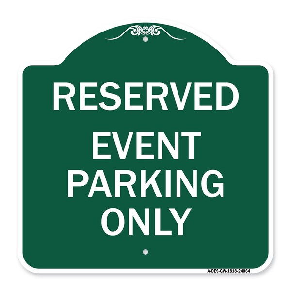 Designer Series Sign-Event Parking Only, Green & White Aluminum Sign, 18" x 18", GW-1818-24064